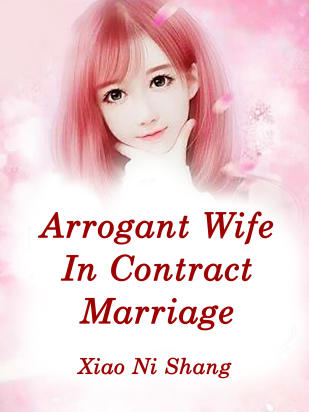 Arrogant Wife In Contract Marriage